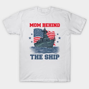 Mother's Day Mom Behind The Ship 4 of July Navy Mom T-Shirt